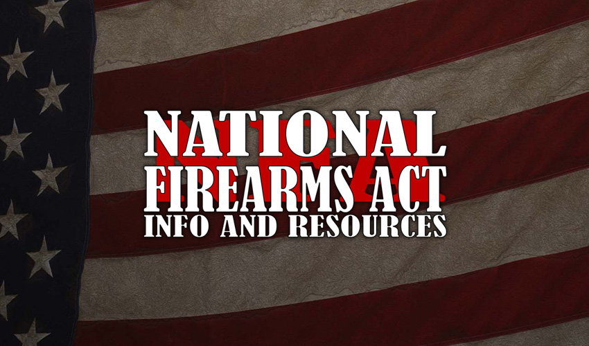 Latest Developments on the National Firearms Act and What They Mean for Gun Owners